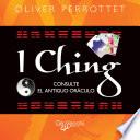 I Ching. Consulte el antiguo oráculo