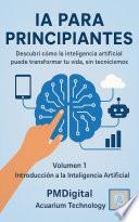 IA PARA PRINCIPIANTES: Introducción a la Inteligencia Artificial
