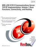 IBM z/OS V1R12 Communications Server TCP/IP Implementation: Volume 1 Base Functions, Connectivity, and Routing