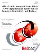 IBM z/OS V2R1 Communications Server TCP/IP Implementation Volume 1: Base Functions, Connectivity, and Routing