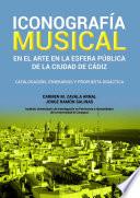 Iconografía musical en el arte de la esfera pública de la ciudad de Cádiz