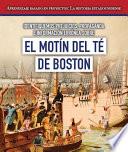 Identifiquemos prejuicios, propaganda e información errónea sobre el Motín del Té de Boston (Identifying Bias, Propaganda, and Misinformation Surrounding the Boston Tea Party)