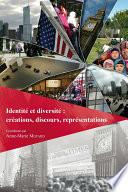 Identité et diversité : créations, discours, représentations
