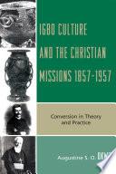 Igbo Culture and the Christian Missions 1857-1957