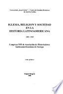 Iglesia, religión y sociedad en la historia latinoamericana, 1492-1948