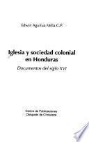 Iglesia y sociedad colonial en Honduras