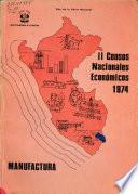 II [i.e. Segundos] censos nacionales económicos, 1974, manufactura