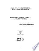 IICA: El Desarollo Institucional y la Politica Agricola