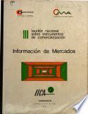 III Reunión Nacional sobre Instrumentos de Comercialización: Información de mercados