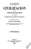 Il Sacerdocio y la Civilizacion ó sea vindicacion del clero Catolico. Obra original compuesta por una Sociedad de Eclesiasticos, revisada ... por ... A. M.