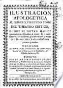 Ilustracion apologetica al primero y segundo tomo del Theatro critico ...