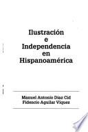 Ilustración e independencia en Hispanoamérica