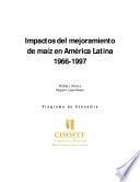 Impactos del mejoramiento de maíz en América Latina: 1966-1997
