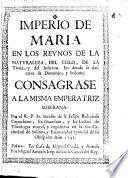 Imperio de María en los reynos de la naturaleza, del cielo, de la tierra y del infierno