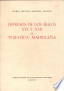Impresos de los siglos XVI y XVII de temática madrileña