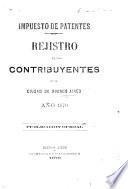 Impuesto de patentes. Rejistro de los contribuyentes de la ciudad de Buenos Aires. Año 1870