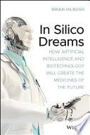 In Silico Dreams