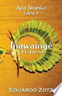 Inawainge – El que ve