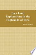 Inca Land Explorations in the Highlands of Peru