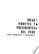 Incas, virreyes y presidentes del Peru