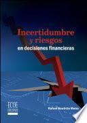 Incertidumbre y riesgos en decisiones financieras