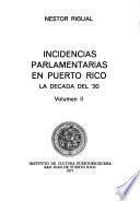 Incidencias parlamentarias en Puerto Rico: La década del '30