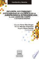 Inclusión, Ius Commune y justiciabilidad de los DESCA en la jurisprudencia interamericana. El caso Lagos del Campo y los nuevos desafíos.