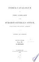 Index-catalogue of the Library of the Surgeon General's Office, United States