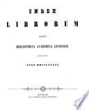 Index librorum quibus Bibliotheca Academica Gissensis aucta est anno ...