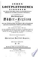 Index locupletissimus librorum, qui inde ab anno ... usque ad annum ... in Germania et in terris confinibus prodierunt