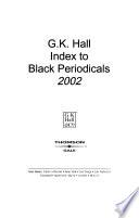 Index to Black Periodicals 2002