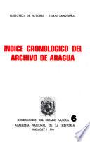 Indice cronológico del archivo de Aragua