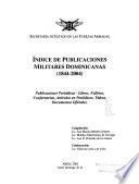 Indice de publicaciones militares dominicanas (1844-2004)