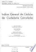 Indice general de cédulas de ciudadanía canceladas