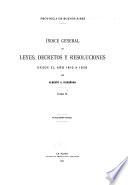 Índice general de leyes, decretos y resoluciones desde el año 1810 a 1920