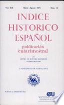 INDICE HISTORICO ESPANOL publication cuatrimestral Vol. XIX Num. 67 Mayo-Agosto 1973