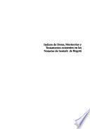 Indices de dotes, mortuorias y testamentos existentes en las notarías de Santafé de Bogotá