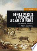 Indios, españoles y africanos en los Altos de Jalisco