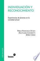 Individuacion y Reconocimiento: Experiencias de Jovenes En La Sociedad Actual