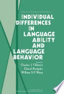 Individual Differences in Language Ability and Language Behavior