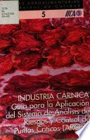 INDUSTRIA CARNICA Guia para la Aplicacion del Sistema de Analisis de Riesgos y Control de Puntos Criticos (ARCPC)