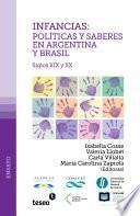 Infancias--políticas y saberes en la Argentina y Brasil