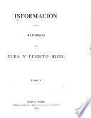 Información sobre reformas en Cuba y Puerto Rico ...: Introduccion. 1. pte. Preliminares. 2. pte. Cuestión social. 3. pte. Cuestión económica