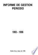Informe de gestión periodo : 1993-1996