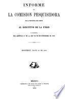 Informe de la Comision Pesquisidora de la Frontera del Norte al Ejecutivo de la Union en cumplimiento del artículo 30 de la Ley de 30 de setiembre de 1872