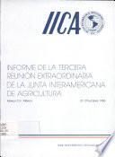 Informe de la Tercera Reunion Extraordinaria de la Junta Interamericana de Agricultura