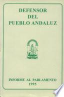 Informe del Defensor del Pueblo Andaluz al Parlamento de Andalucía sobre la gestión realizada durante 1995