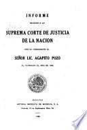 Informe rendido a la Suprema Corte de Justicia de la Nación, por su presidente ... al terminar el año de ...