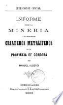 Informe sobre la minería y los principales criaderos metaliferos de la provincia de Córdoba