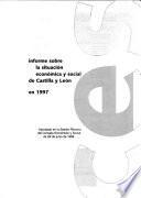 Informe sobre la situación económica y social de Castilla y León en 1997
